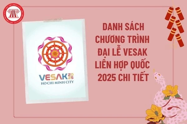 Danh sách chương trình Đại lễ Vesak Liên Hợp Quốc 2025 chi tiết? Ý nghĩa Lễ Phật đản Vesak? Đại lễ Vesak bao lâu tổ chức một lần?